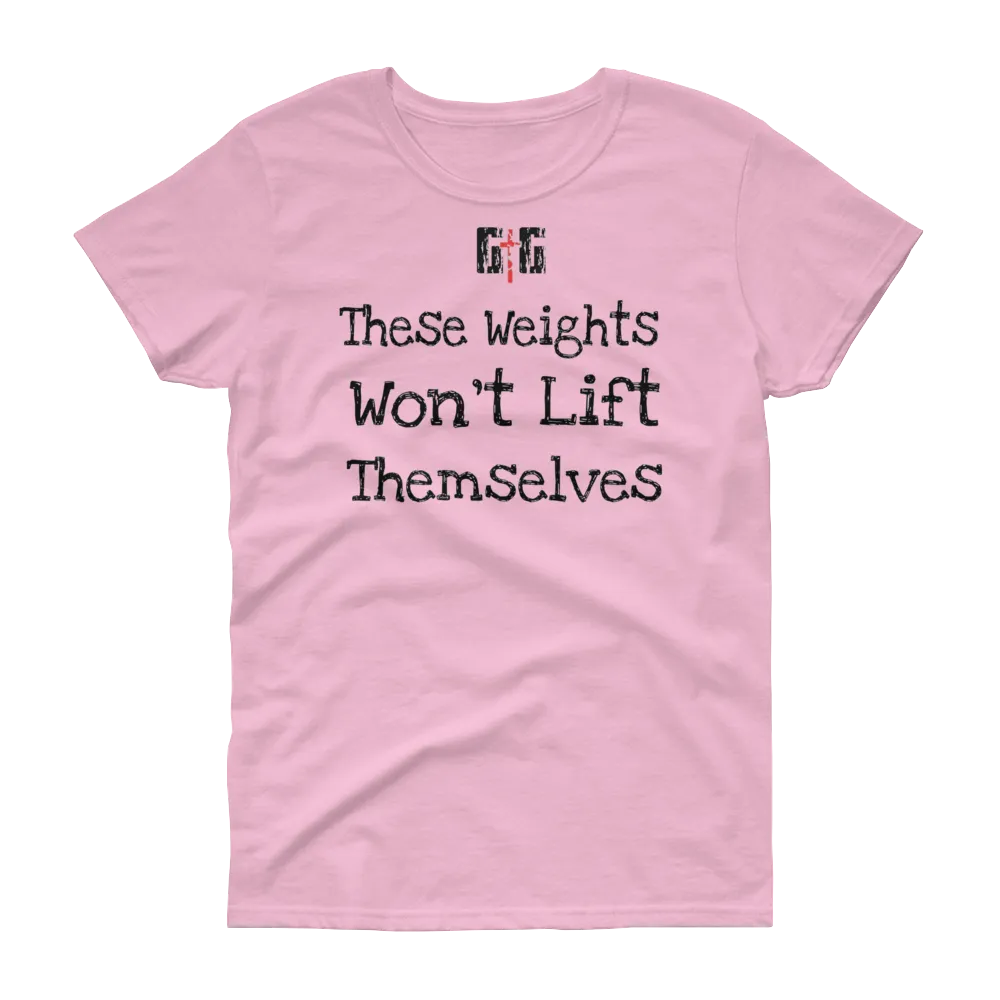 These Weights Ladies' Tees