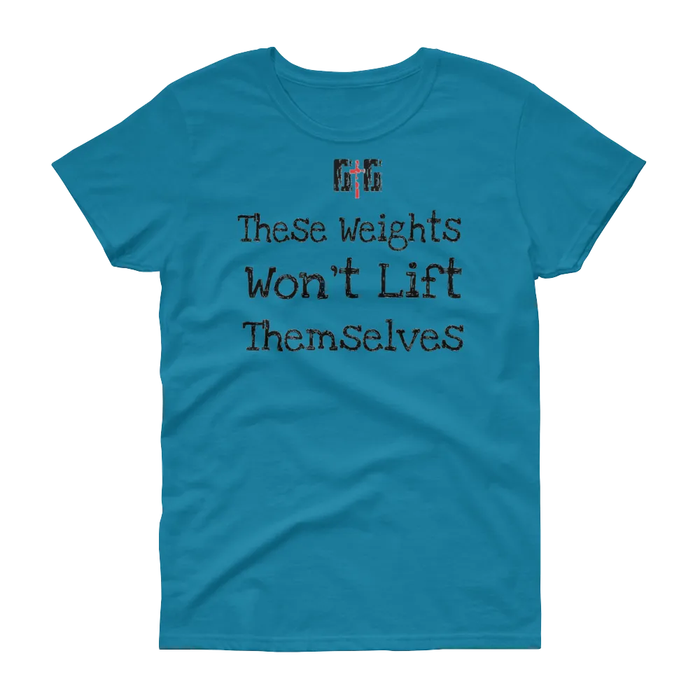 These Weights Ladies' Tees