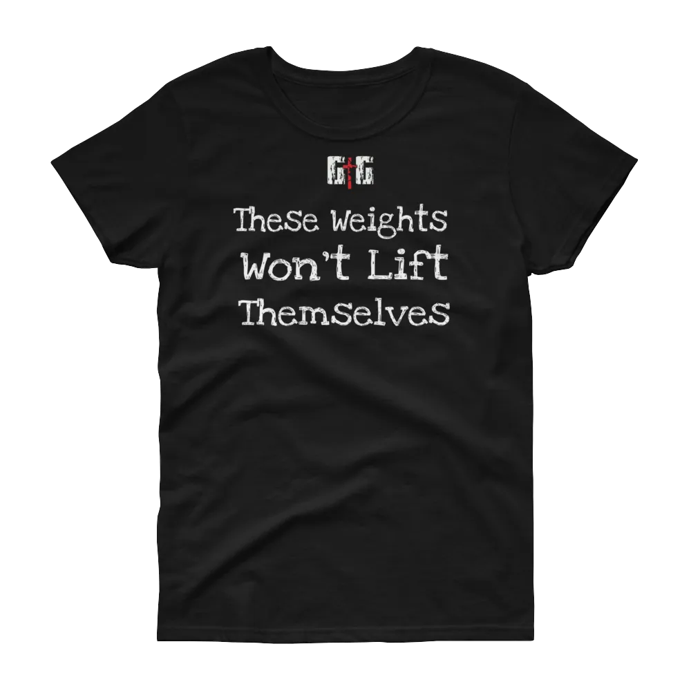 These Weights Ladies' Tees