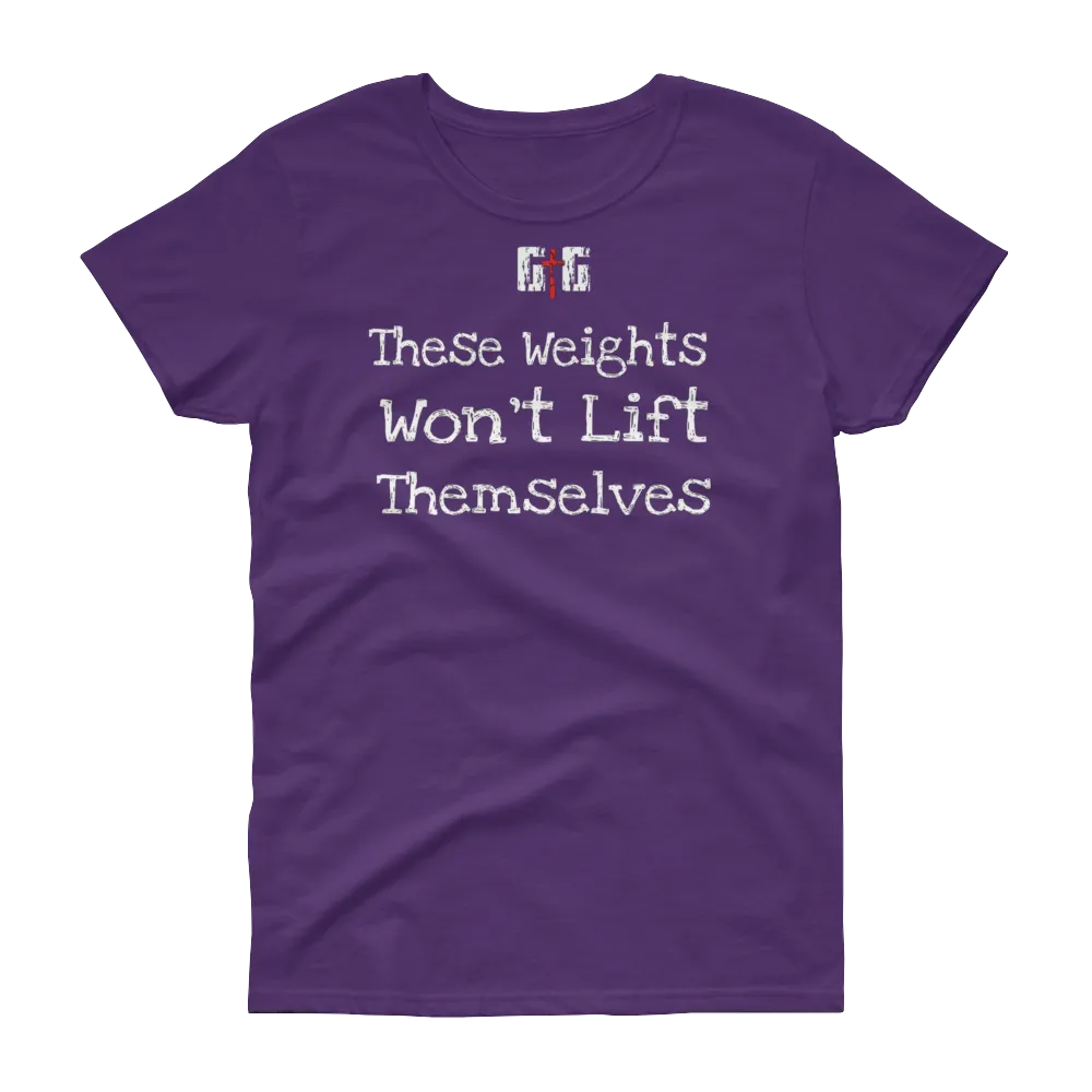 These Weights Ladies' Tees