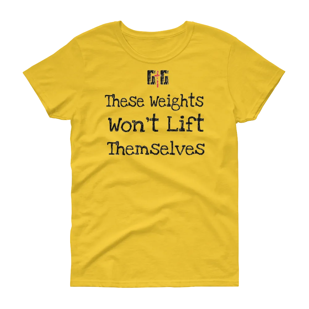 These Weights Ladies' Tees