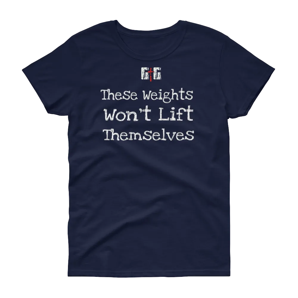 These Weights Ladies' Tees