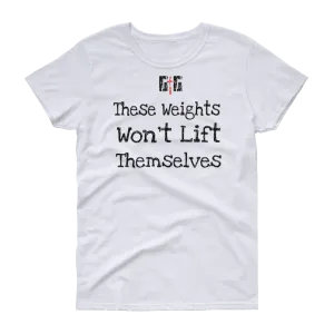 These Weights Ladies' Tees
