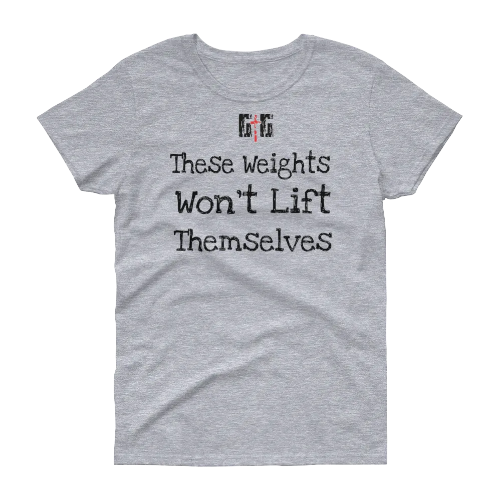 These Weights Ladies' Tees