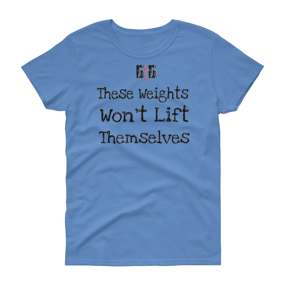 These Weights Ladies' Tees